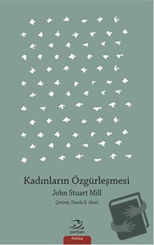 Kadınların Özgürleşmesi - John Stuart Mill - Pinhan Yayıncılık - Fiyat