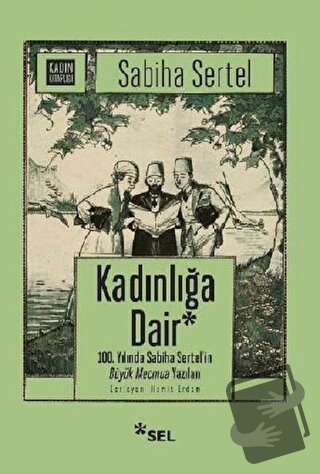 Kadınlığa Dair - Sabiha Sertel - Sel Yayıncılık - Fiyatı - Yorumları -