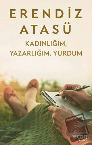 Kadınlığım, Yazarlığım, Yurdum - Erendiz Atasü - Can Yayınları - Fiyat