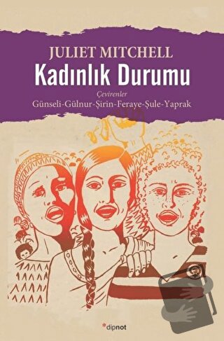 Kadınlık Durumu - Juliet Mitchell - Dipnot Yayınları - Fiyatı - Yoruml