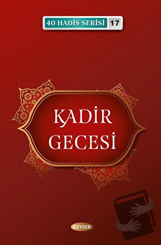 Kadir Gecesi - 40 Hadis Serisi 17 - Musa Aydın - Kevser Yayınları - Fi