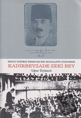 Kadirbeyzade Zeki Bey - Uğur Üçüncü - Çizgi Kitabevi Yayınları - Fiyat