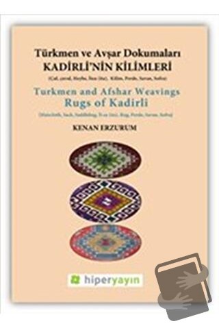 Kadirli’nin Kilimleri: Türkmen ve Avşar Dokumaları - Kenan Erzurum - H