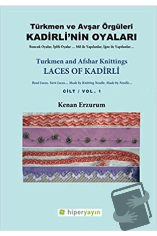 Kadirli’nin Oyaları: Türkmen ve Avşar Örgüleri: Cilt 1 - Kenan Erzurum