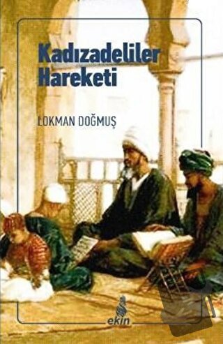 Kadızadeliler Hareketi - Lokman Doğmuş - Ekin Yayınları - Fiyatı - Yor