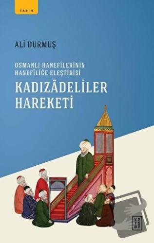 Kadızadeliler Hareketi - Ali Durmuş - Ketebe Yayınları - Fiyatı - Yoru