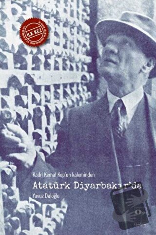 Kadri Kemal Kop’un Kaleminden Atatürk Diyarbakır’da - Kadri Kemal Kop 