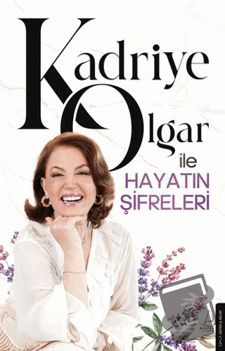 Kadriye Olgar ile Hayatın Şifreleri - Kadriye Olgar - Destek Yayınları