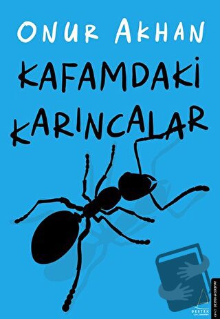 Kafamdaki Karıncalar - Onur Akhan - Destek Yayınları - Fiyatı - Yoruml