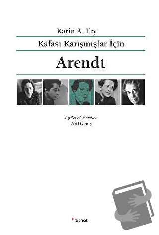 Kafası Karışmışlar İçin Arendt - Karin A. Fry - Dipnot Yayınları - Fiy