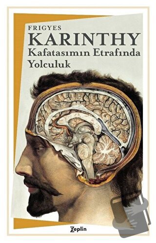 Kafatasımın Etrafında Yolculuk - Frigyes Karinthy - Zeplin Kitap - Fiy