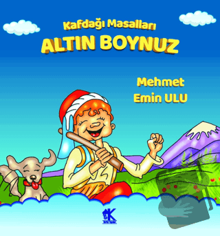 Kafdağı Masalları - Altın Boynuz - Mehmet Emin Ulu - Korkut Yayınları 