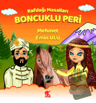 Kafdağı Masalları - Boncuklu Peri - Mehmet Emin Ulu - Korkut Yayınları