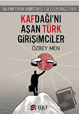 Kafdağı’nı Aşan Türk Girişimciler - Özbey Men - Scala Yayıncılık - Fiy