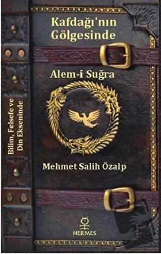 Kafdağı’nın Gölgesinde Alem-i Suğra - Mehmet Salih Özalp - Hermes Yayı