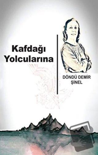 Kafdağı Yolcularına - Döndü Demir Şinel - Tunç Yayıncılık - Fiyatı - Y