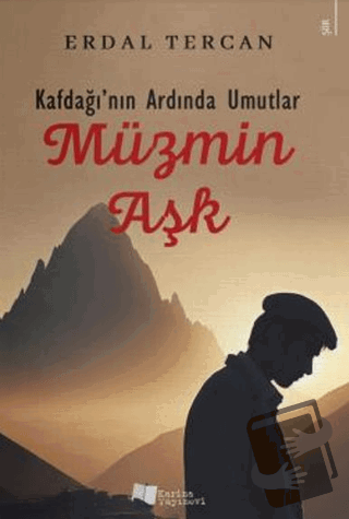 Kafdağı'nın Ardında Umutlar - Müzmin Aşk - Erdal Tercan - Karina Yayın