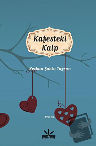 Kafesteki Kalp - Kezban Şahin Tayfun - Potkal Kitap Yayınları - Fiyatı