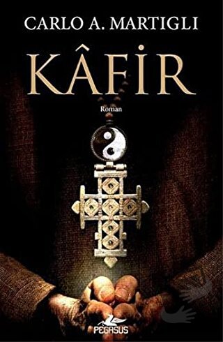 Kafir - Carlo A. Martigli - Pegasus Yayınları - Fiyatı - Yorumları - S