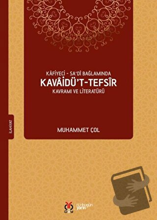 Kafiyeci - Sa'di Bağlamında Kavaidü’t-Tefsir Kavramı ve Literatürü - M