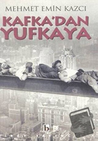 Kafka’dan Yufkaya - Mehmet Emin Kazcı - Birey Yayıncılık - Fiyatı - Yo