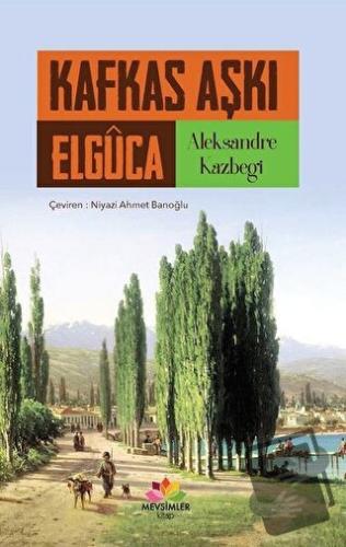 Kafkas Aşkı - Aleksandre Kazbegi - Mevsimler Kitap - Fiyatı - Yorumlar