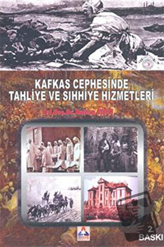 Kafkas Cephesinde Tahliye ve Sıhhiye Hizmetleri - Nurhan Aydın - Sonça