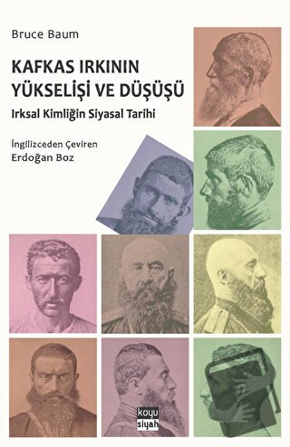 Kafkas Irkının Yükselişi ve Düşüşü - Bruce Baum - Koyu Siyah Kitap - F