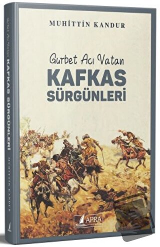 Kafkas Sürgünleri - Muhittin Kandur - Apra Yayıncılık - Fiyatı - Yorum