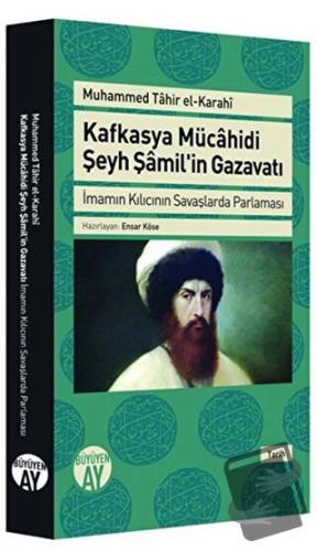 Kafkasya Mücahidi Şeyh Şamil'in Gazavatı - Muhammed Tahir el-Karaki - 