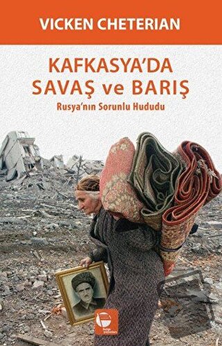 Kafkasya'da Savaş ve Barış - Vicken Cheterian - Belge Yayınları - Fiya