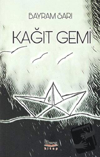 Kağıt Gemi - Bayram Sarı - Barış Kitap - Fiyatı - Yorumları - Satın Al