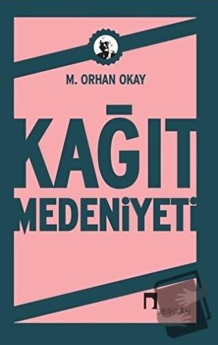 Kağıt Medeniyeti - M. Orhan Okay - Dergah Yayınları - Fiyatı - Yorumla