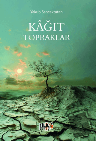 Kağıt Topraklar - Yakub Sancaktutan - Tilki Kitap - Fiyatı - Yorumları