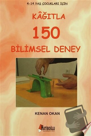 Kağıtla 150 Bilimsel Deney - Kenan Okan - Hatiboğlu Yayınları - Fiyatı