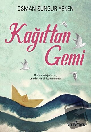 Kağıttan Gemi - Osman Sungur Yeken - Yediveren Yayınları - Fiyatı - Yo