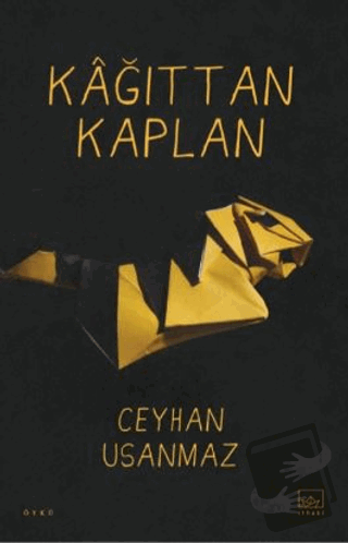 Kâğıttan Kaplan - Ceyhan Usanmaz - İthaki Yayınları - Fiyatı - Yorumla