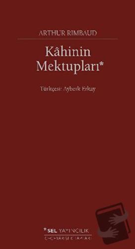 Kahinin Mektupları - Arthur Rimbaud - Sel Yayıncılık - Fiyatı - Yoruml