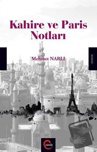 Kahire ve Paris Notları - Mehmet Narlı - Cümle Yayınları - Fiyatı - Yo