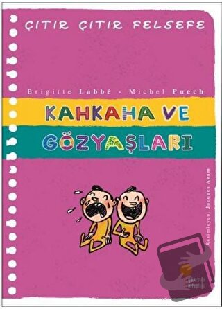 Kahkaha ve Gözyaşları - Çıtır Çıtır Felsefe 32 - Brigitte Labbe - Günı