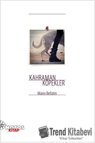 Kahraman Köpekler - Mario Bellatin - Notos Kitap - Fiyatı - Yorumları 