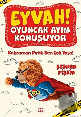 Kahraman Pırtık Sen Çok Yaşa! - Eyvah! Oyuncak Ayım Konuşuyor 2 - Şebn