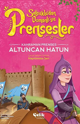 Kahraman Prenses Altuncan Hatun - Hayrünnisa Şen - Çelik Yayınevi - Fi