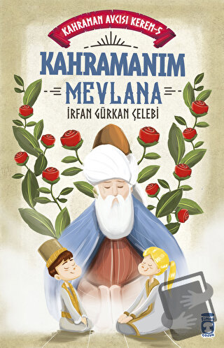 Kahramanım Mevlana - Kahraman Avcısı Kerem 5 - İrfan Gürkan Çelebi - T