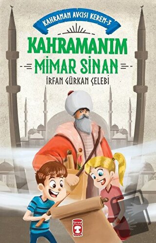 Kahramanım Mimar Sinan - Kahraman Avcısı Kerem 3 - İrfan Gürkan Çelebi