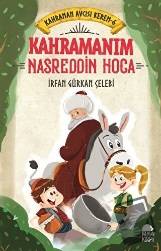 Kahramanım Nasreddin Hoca - Kahraman Avcısı Kerem 6 - İrfan Gürkan Çel