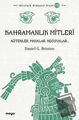 Kahramanlık Mitleri - Daniel G. Brinton - Maya Kitap - Fiyatı - Yoruml