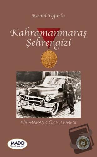 Kahramanmaraş Şehrengizi - Kamil Uğurlu - Türk Edebiyatı Vakfı Yayınla