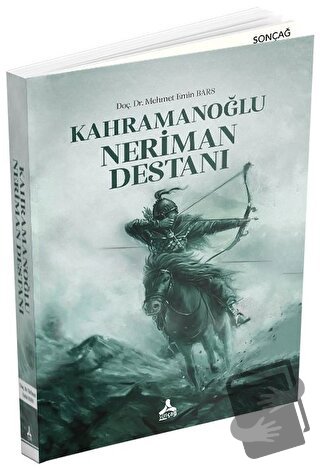 Kahramanoğlu Neriman Destanı - Mehmet Emin Bars - Sonçağ Yayınları - F