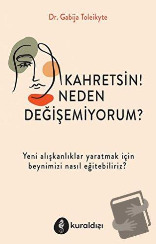 Kahretsin! Neden Değişemiyorum? - Gabija Toleikyte - Kuraldışı Yayınev